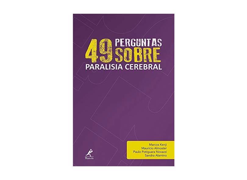 49 Perguntas Sobre Paralisia Cerebral - Marcos Kenji - 9788578682767