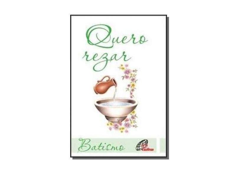 Quero Rezar: Batismo - Verde - Editora Paulinas - 9788535643541