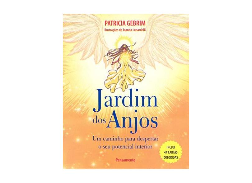 Jardim dos Anjos - Um Caminho para Despertar o seu Potencial Interior - Gebrin, Patricia - 9788531515606