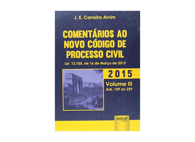 Comentarios Ao Novo Codigo De Processo Civil V.3 - 2015 - Arts. 149 Ao 259 - Capa Dura - 9788536251004