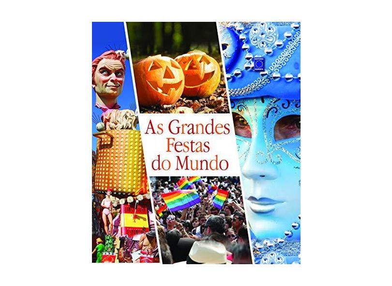 As Grandes Festas do Mundo - Biblioteca Viaje Mais - Editora Europa - 9788579600869