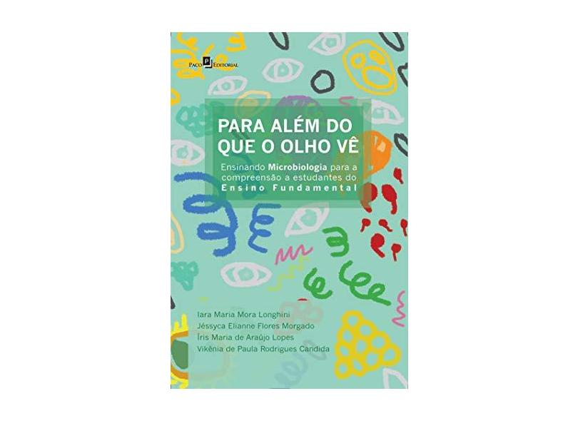 Para Além Do Que O Olho Vê - Longhini, Iara Maria Mora - 9788581489940