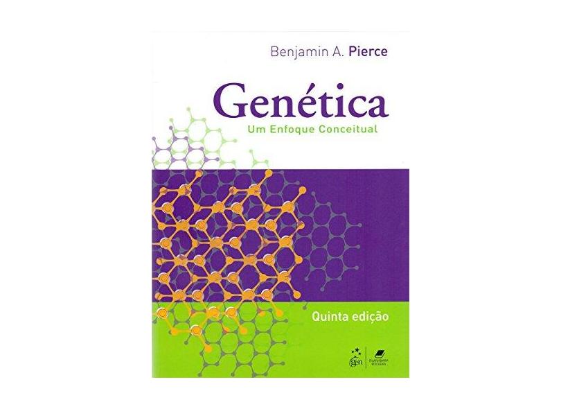 Genética. Um Enfoque Conceitual - Benjamin A. Pierce - 9788527729055