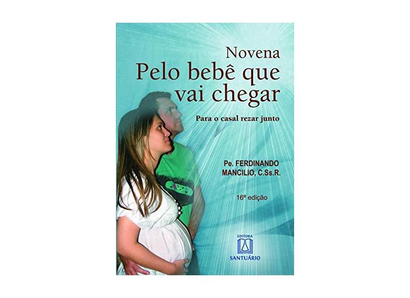 Novena Pelo Bebê que Vai Chegar - Ferdiando Mancilio - 9788536901114