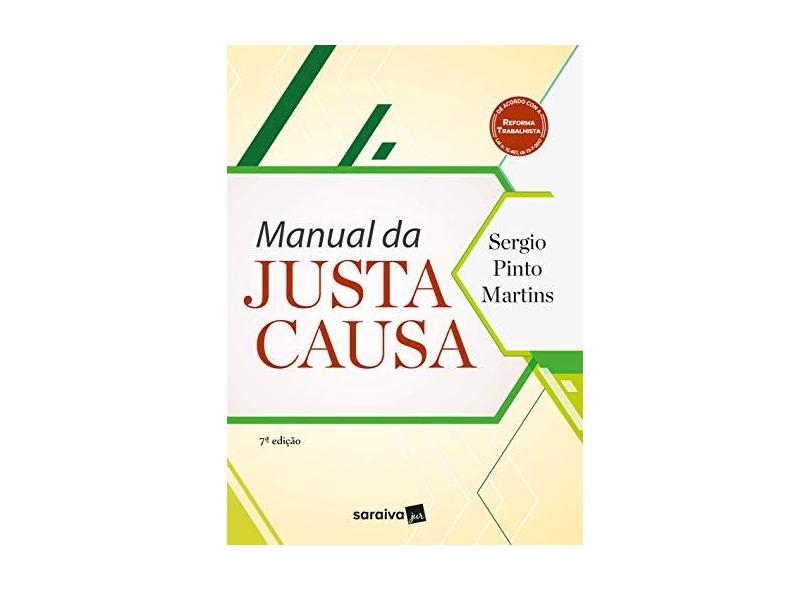 Manual Da Justa Causa - 7ª Ed. 2018 - Martins, Sergio Pinto - 9788547231903
