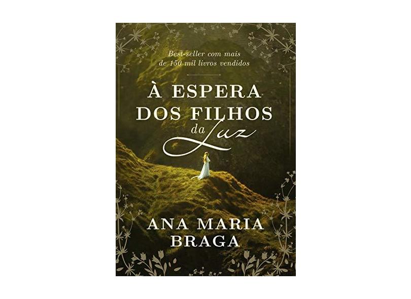 À Espera Dos Filhos Da Luz - Ana Maria Braga - 9788595085299