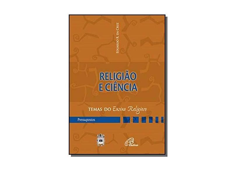 Religião e Ciência - Eduardo R. Cruz - 9788535636994