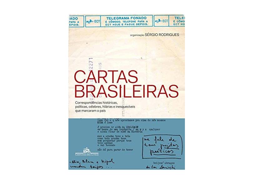 Cartas Brasileiras - Correspondências Históricas, Políticas, Célebres, Hilárias E Inesquecíveis Que Marcaram O País - Vários Autores - 9788535927795
