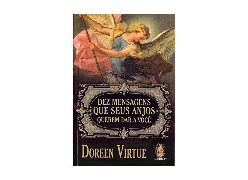 Dez Mensagens que Seus Anjos Querem Dar a Você - Doreen Virtue - 9788537010976