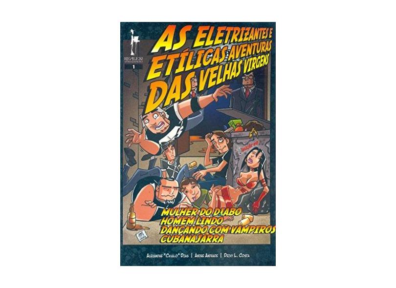 As Eletrizantes E Etílicas Aventuras Das Velhas Virgens - Capa Comum - 9788599905258