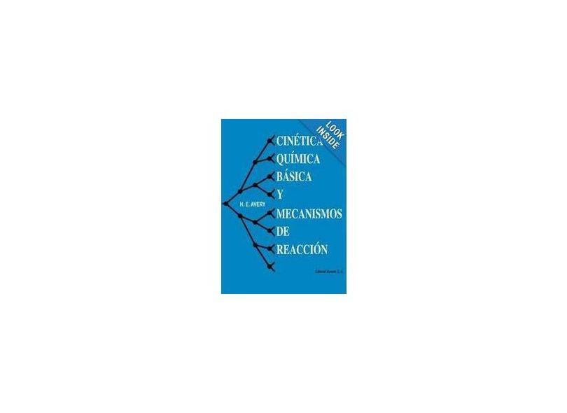 Cinética Química Básica y Mecanismos de Reacción - H. E. Avery - 9788429170306