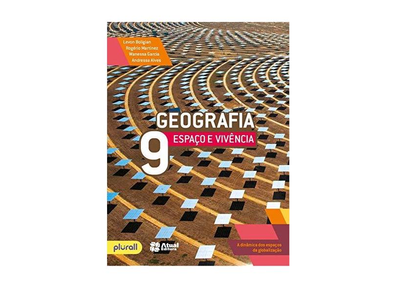 Geografia - Espaço e Vivência - 9º Ano - 5ª Ed. 2016 - Boligian, Levon;martinez, Rogério;vidal, Wanessa Pires G.; - 9788557690196