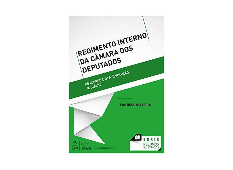 Regimento Interno da Câmara Dos Deputados - Série Resumos Ilustrados - Oliveira, Matheus - 9788535281996