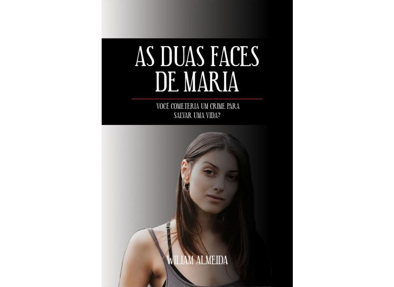 As duas faces de Maria - Almeida, Wiliam - 9788530001360