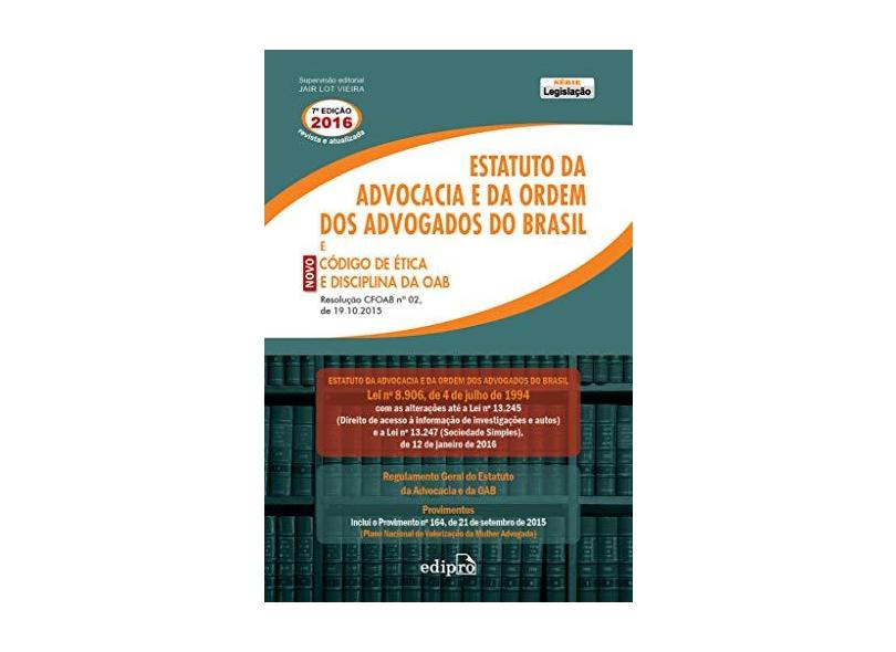 Estatuto da Advocacia e da Ordem dos Advogados do Brasil e (novo)código de Ética e Disciplina da Oab - Vários Autores - 9788572839464