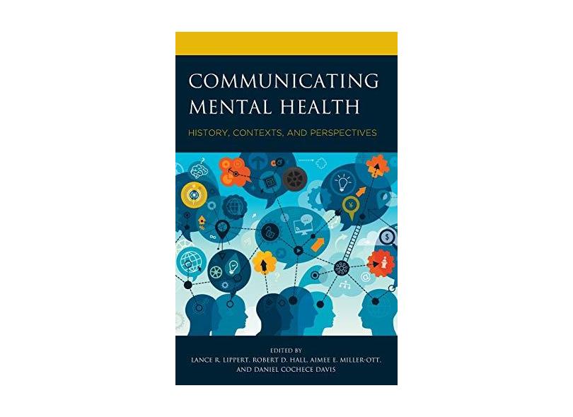 Communicating Mental Health: History, Contexts, And Perspectives Em ...