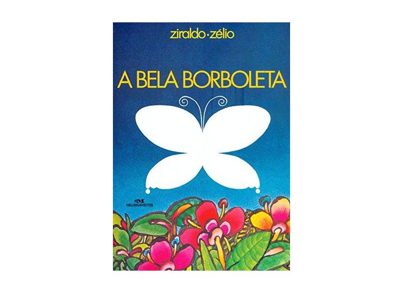 A Bela Borboleta - Nova Ortografia - Ziraldo - 9788506057834