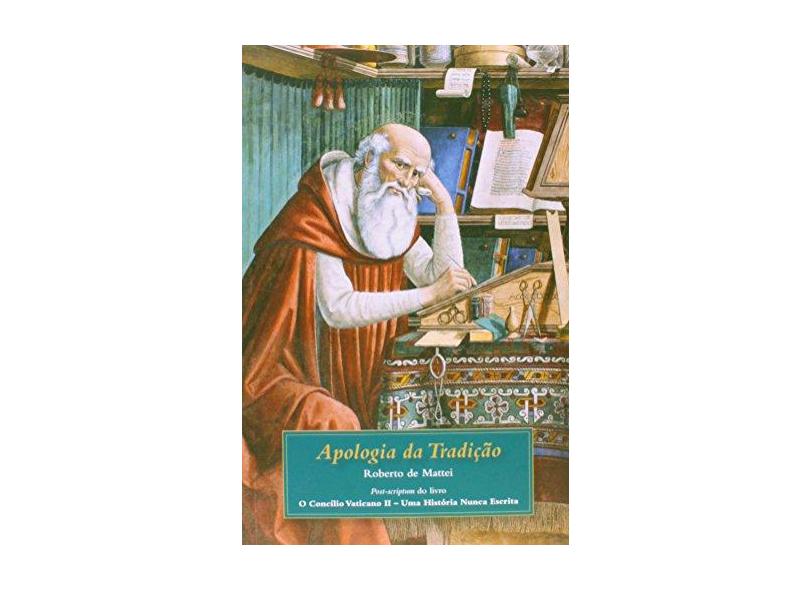 Apologia da Tradição - Mattei, Roberto De - 9788561749378