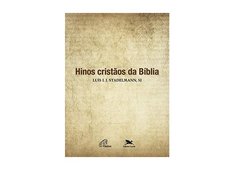 Hinos cristãos da Bíblia - Luís I. J. Stadelmann - 9788515044177