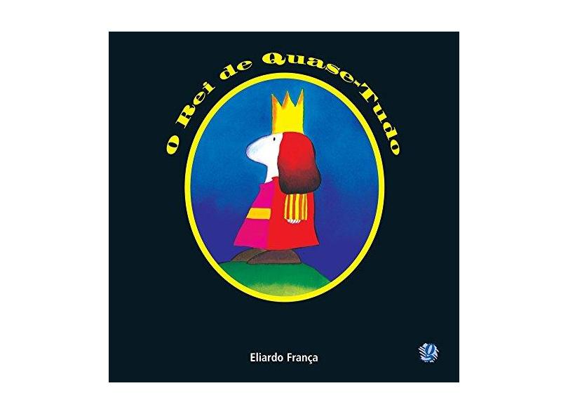 O Rei de Quase-tudo - França, Eliardo - 9788526016002