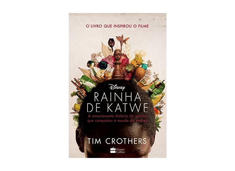 Rainha de Katwe - A Emocionante História da Garota Que Conquistou o Mundo do Xadrez - Crothers, Tim; - 9788569514527