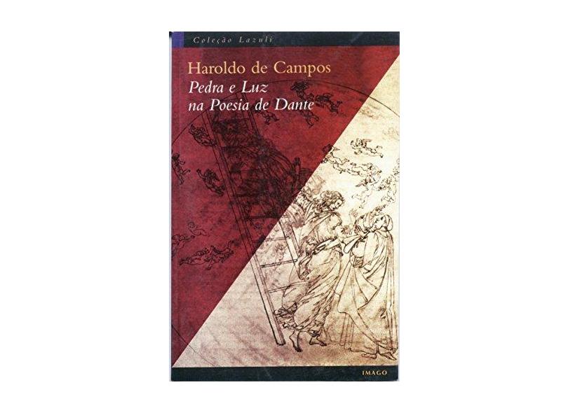 Pedra e luz na poesia de Dante - Haroldo De Campos - 9788531205873