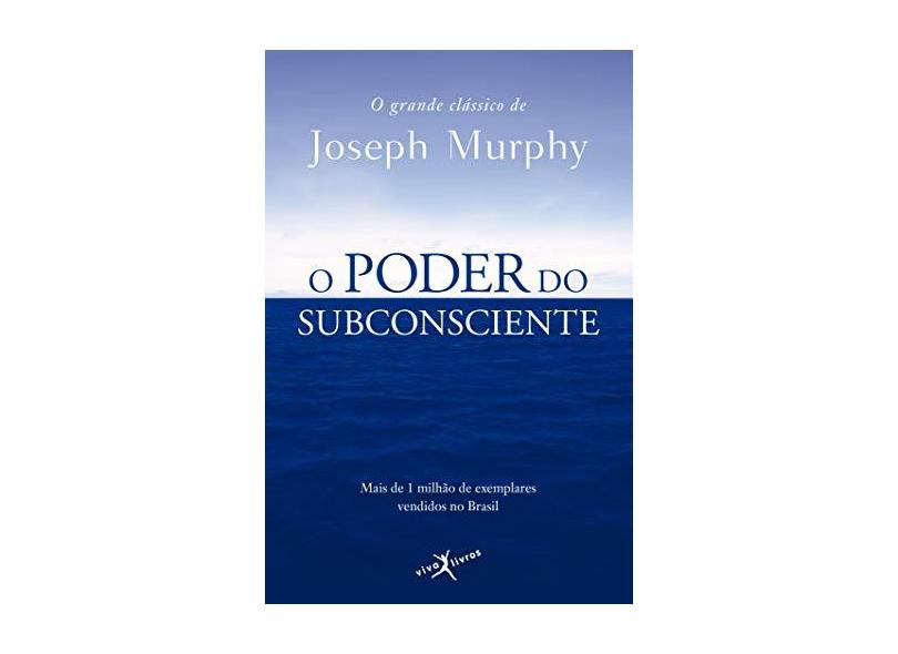 O Poder do Subconsciente - Murphy, Joseph - 9788581030135