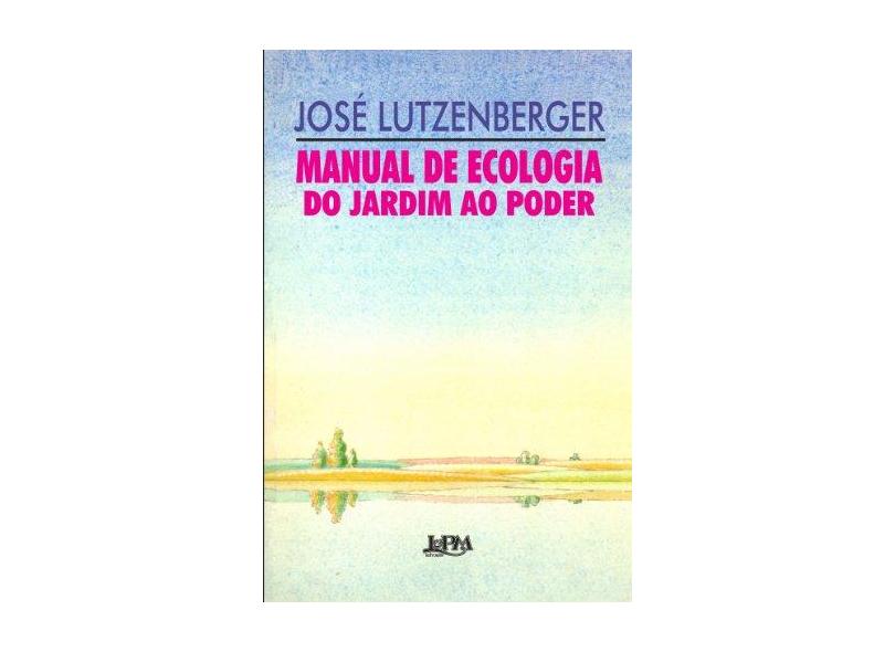 Manual De Ecologia Do Jardim Ao Poder - Capa Comum - 9788525427335