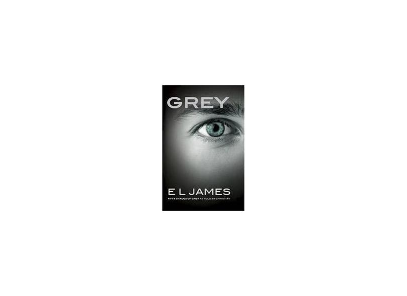 Grey: Fifty Shades of Grey as Told by Christian - Capa Comum - 9781101946343