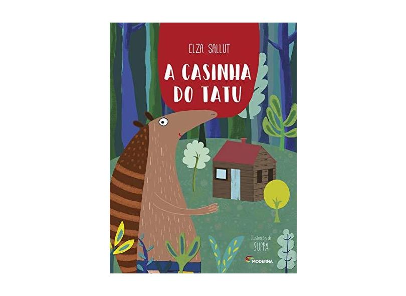 A Casinha do Tatu - Elza Sallut - 9788516105921