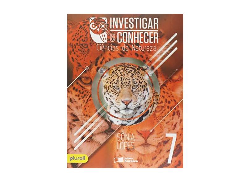Investigar E Conhecer - 7º Ano - Sonia Lopes; - 9788547209957