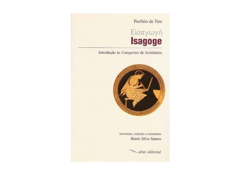Isagoge - Introdução às Categorias de Aristóteles - Pofirio De Tiro - 9788585115159