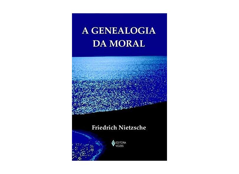 A Genealogia da Moral - Nietzsche, Friedrich - 9788532638915
