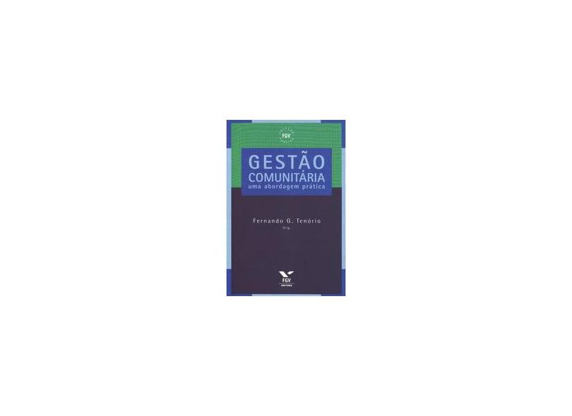 Gestão Comunitária - uma Abordagem Prática - Fernando Guilherme Tenório - 9788522506941