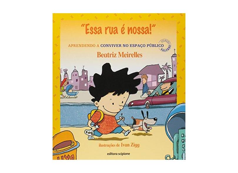 Essa Rua É Nossa! - Beatriz Meirelles - 9788526258457