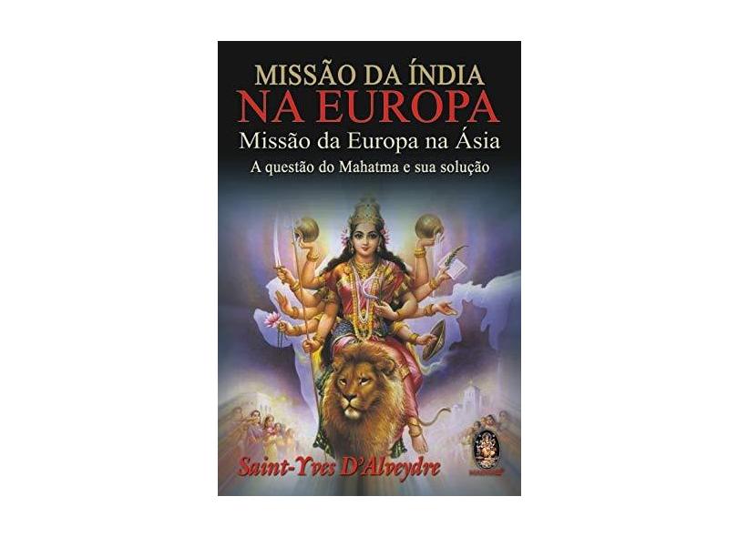 Missão da Índia na Europa - D'alveydre, Saint-yves - 9788573748703