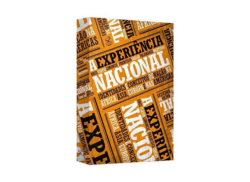 A Experiência Nacional - Identidades e Conceito de Nação na África, Ásia, Europa e Nas Américas - Martinho, Francisco Carlos Palomanes - 9788520012710
