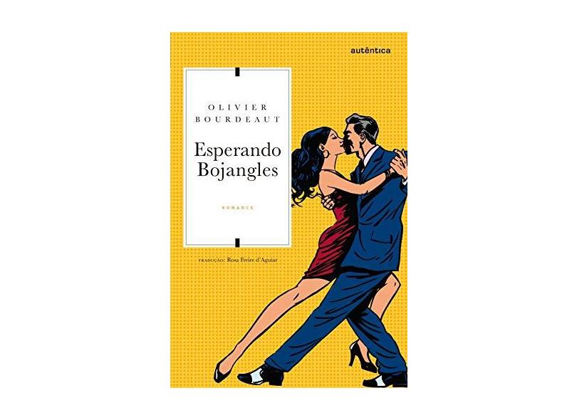 Esperando Bojangles - Bourdeaut, Olivier - 9788551300862
