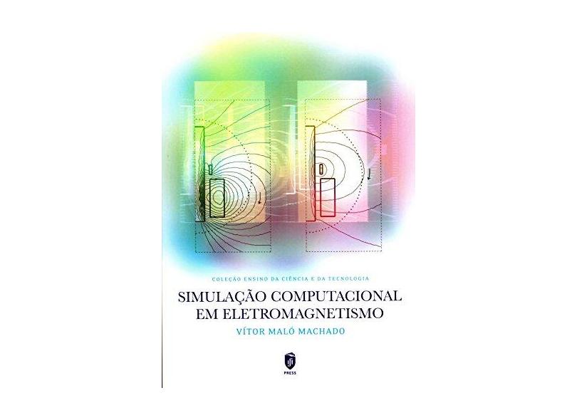Simulação Computacional em Eletromagnetismo - Vítor Maló Machado - 9789898481610