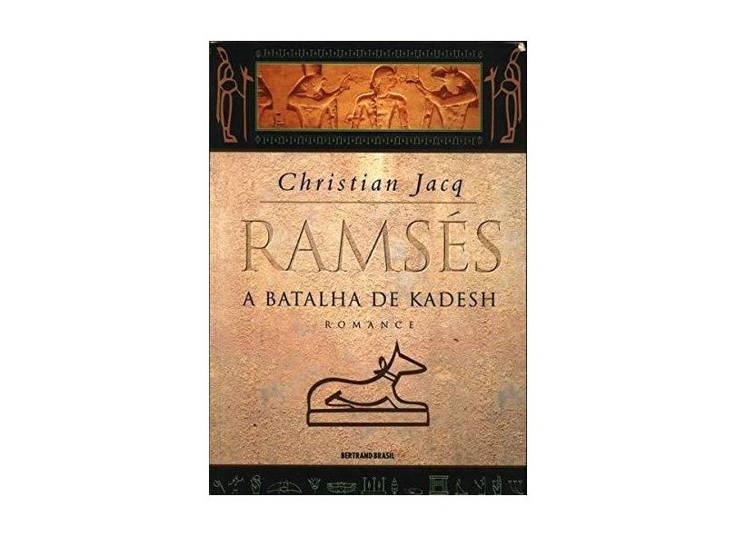 Ramsés - A Batalha de Kadesh - Vol III - Jacq, Christian - 9788528607123