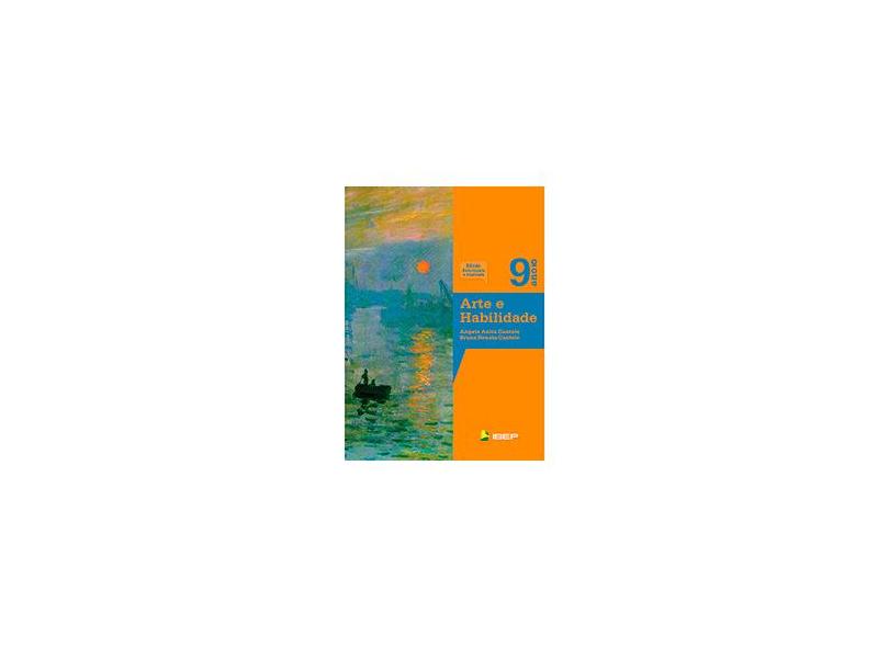 Arte e Habilidade - 9º Ano - Ed. Reformulada e Atualizada - Cantele, Bruna Renata; Cantele, Angela Anita - 9788534233378
