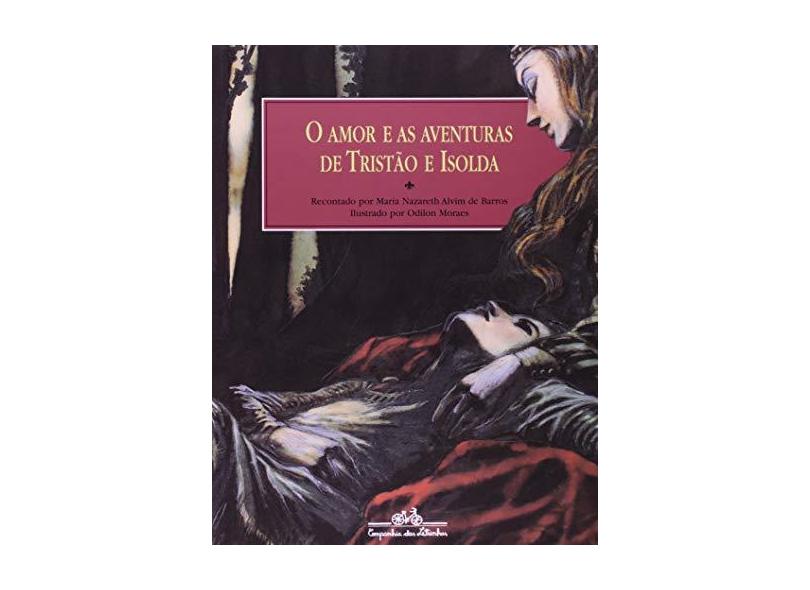 O Amor e as Aventuras de Tristão e Isolda - Barros, Maria Nazareth Alvim - 9788574060514