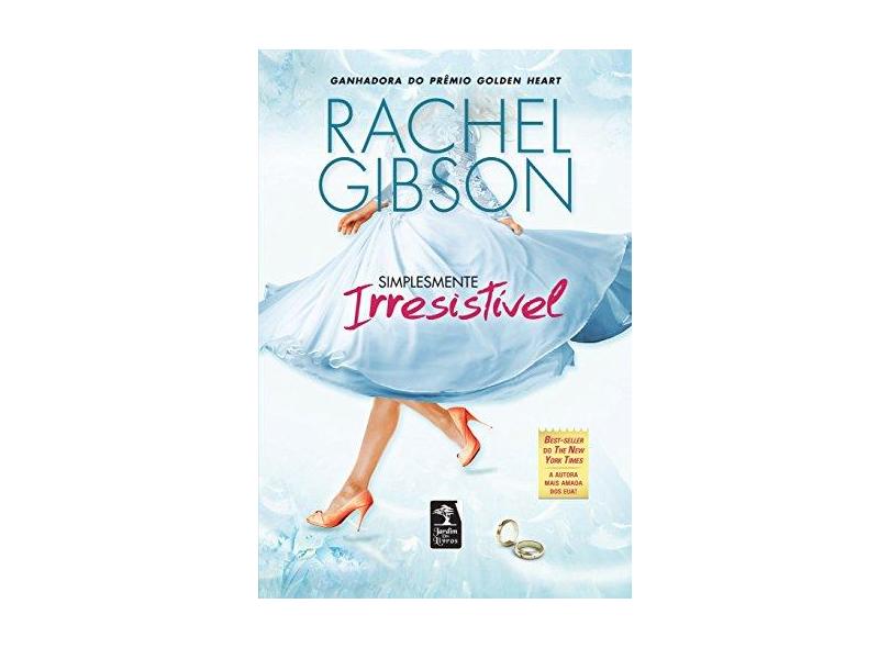 Simplesmente Irresistível - Gibson, Rachel - 9788563420381