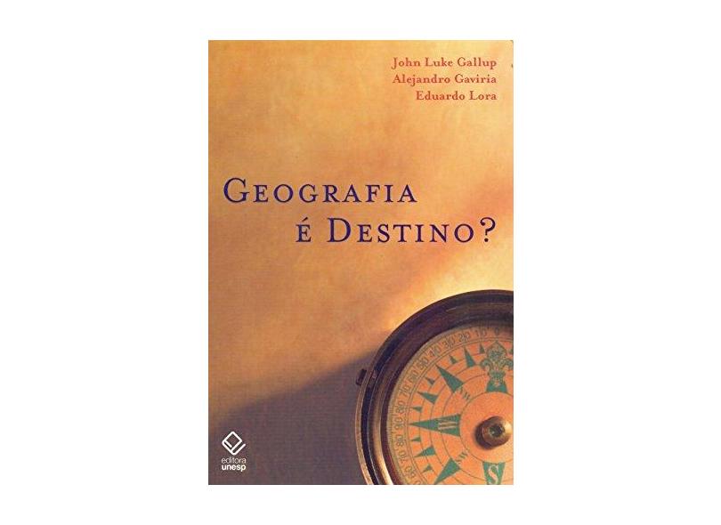 Geografia É Destino? - Gallup, John Luke - 9788571397781