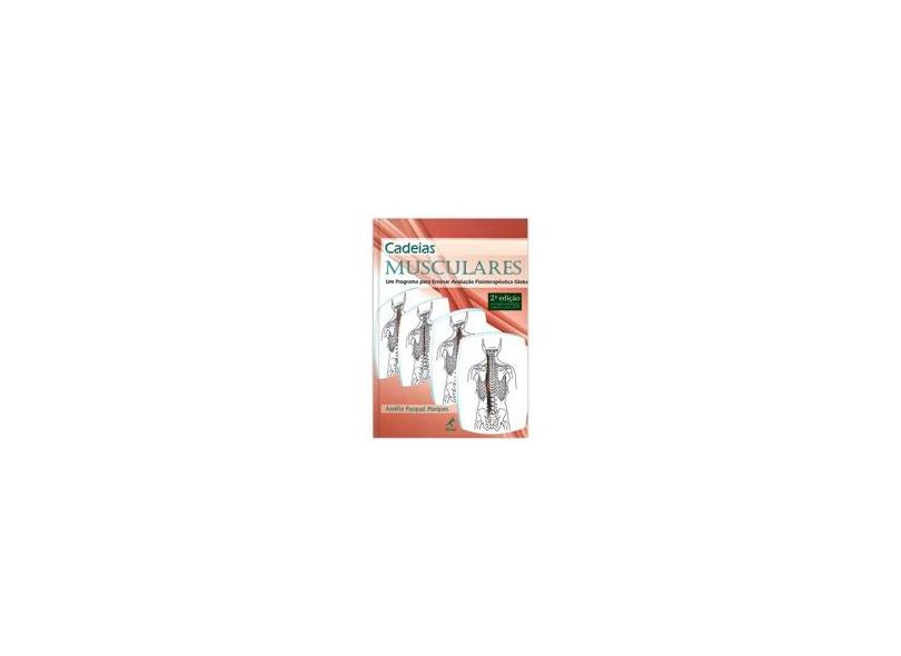 Cadeias Musculares - 2ª Ed. 2005 - Marques , Amelia Pasqual - 9788520415337
