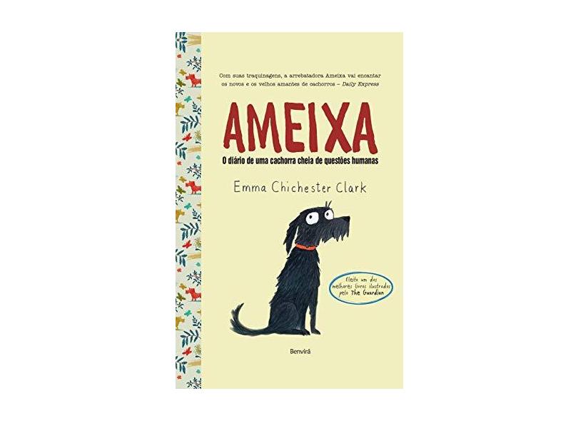 Ameixa - o Diário de Uma Cachorra Cheia de Questões Humanas - Clark, Emma Chichester; - 9788557170001