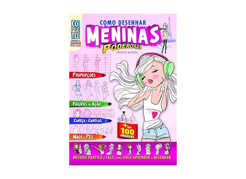 Como Desenhar Meninas Poderosas - Franco Da Rosa - 9788577485390
