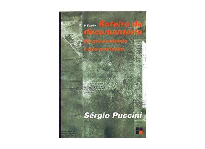 Roteiro de Documentário - Da Pré-produção À Pós-produção - Puccini, Sérgio - 9788530808891