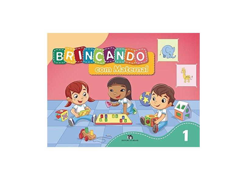 Brincando com Maternal - Volume 1 - Editora Do Brasil