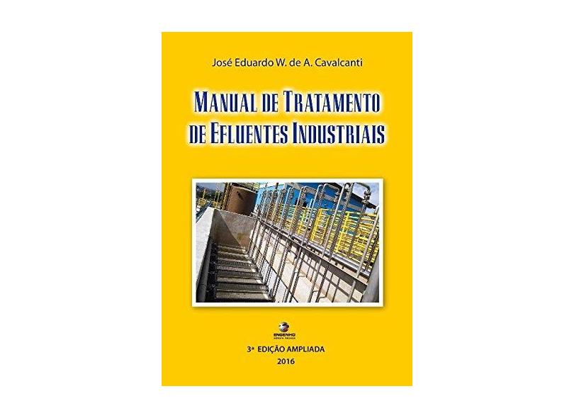 Manual de Tratamento de Efluentes Industriais - José Eduardo W. Cavalcanti - 9788588006058